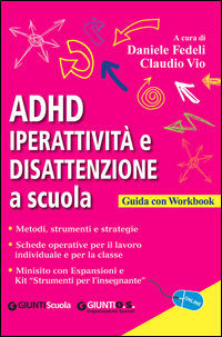 9788809795167 - ADHD. Iperattività e disattenzione a scuola. Metodi, strumenti e strategie. Schede operative per il lavoro individuale e
