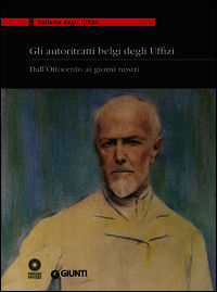 9788809796195 - Gli autoritratti belgi degli Uffizi. Dall'Ottocento ai giorni nostri. Catalogo della mostra (Firenze, 9 giugno-5 luglio