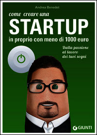 9788809806306 - Come creare una startup in proprio con meno di 1000 euro. Dalla passione al lavoro dei tuoi sogni