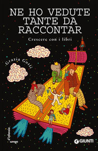 9788809807686 - Ne ho vedute tante da raccontar. Crescere con i libri
