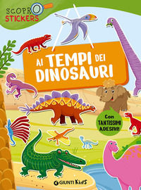 9788809819849 - Ai tempi dei dinosauri. Con adesivi