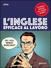 9788809830745 - L'inglese efficace al lavoro. Con file audio formato Mp3