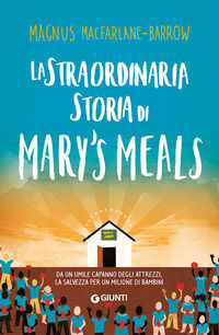 9788809847743 - La straordinaria storia di Mary's Meals