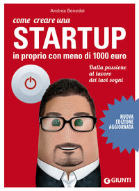 9788809866287 - Come creare una startup in proprio con meno di 1000 euro. Dalla passione al lavoro dei tuoi sogni
