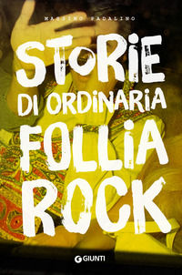 9788809874374 - Storie di ordinaria follia rock