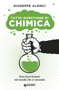 9788809880542 - Tutta questione di chimica. Sette brevi lezioni sul mondo che ci circonda