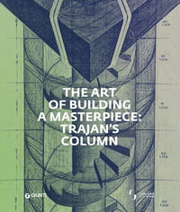 9788809883512 - The art of building a masterpiece: Trajan's Column