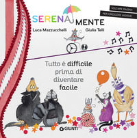 9788809896000 - Tutto è difficile prima di diventare facile. SerenaMente. Ediz. a colori