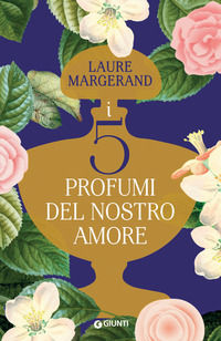 9788809911123 - I cinque profumi del nostro amore