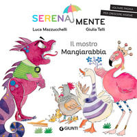 9788809948624 - Il mostro mangiarabbia. SerenaMente. Ediz. a colori