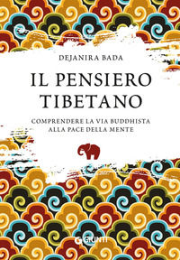 9788809950030 - Il pensiero tibetano. Comprendere la via buddhista alla pace della mente