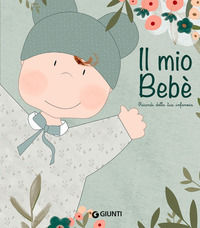 9788809961364 - Il mio bebè. Ricordi della tua infanzia