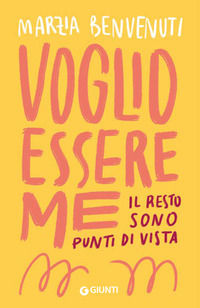 9788809963436 - Voglio essere me. Il resto sono punti di vista