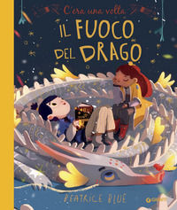 9788809964389 - C'era una volta il fuoco del drago. Ediz. a colori