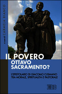 9788810104989 - Il Povero, ottavo sacramento? L'epistolario di Giacomo Cusmano tra morale, spiritualità e pastorale