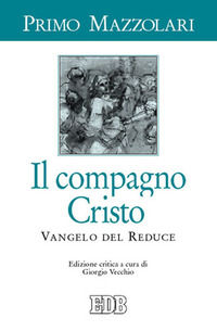 9788810108055 - Il compagno Cristo. Vangelo del reduce