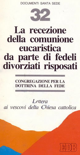 9788810111321 - La recezione della comunione eucaristica da parte di fedeli divorziati risposati. Lettera ai vescovi della Chiesa cattol