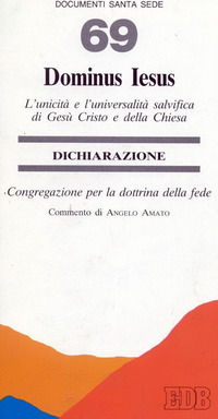 9788810112243 - Dominus Iesus. L'unicità e l'universalità salvifica di Gesù Cristo e della Chiesa. Dichiarazione