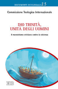9788810113257 - Dio Trinità, unità degli uomini. Il monoteismo cristiano contro la violenza