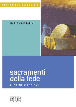 9788810121054 - Sacramenti della fede. L'infinito tra noi
