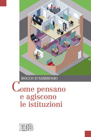 9788810140611 - Come pensano e agiscono le istituzioni