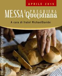 9788810170045 - Messa quotidiana. Riflessioni di fratel MichaelDavide. Aprile 2015