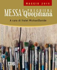 9788810170052 - Messa quotidiana. Riflessioni alle letture di fratel MichaelDavide. Maggio 2015