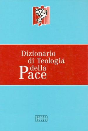 9788810205587 - Dizionario di teologia della pace