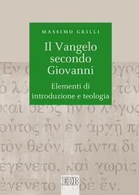 9788810221792 - Il Vangelo secondo Giovanni. Elementi di introduzione e teologia