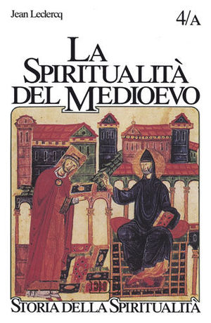 9788810304167 - La spiritualità del Medioevo. VI-XII secolo: da s. Gregorio a s. Bernardo