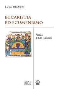 9788810401262 - Eucaristia ed ecumenismo. Pasqua di tutti i cristiani