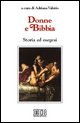 9788810402733 - Donne e Bibbia. Storia ed esegesi