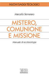 9788810405444 - Mistero, comunione e missione. Manuale di ecclesiologia