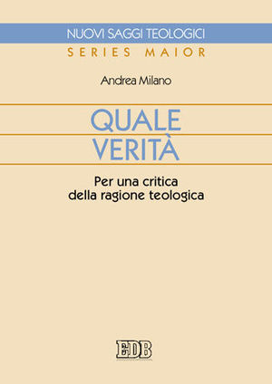 9788810405550 - Quale verità. Per una critica della ragione teologica