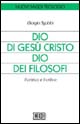 9788810405727 - Dio di Gesù Cristo Dio dei filosofi