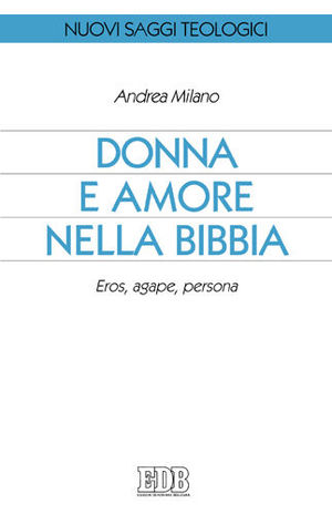 9788810405864 - Donna e amore nella Bibbia. Eros, agape, persona