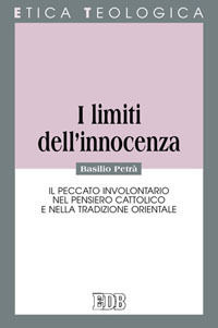 9788810406113 - I limiti dell'innocenza. Il peccato involontario nel pensiero cattolico e nella tradizione orientale