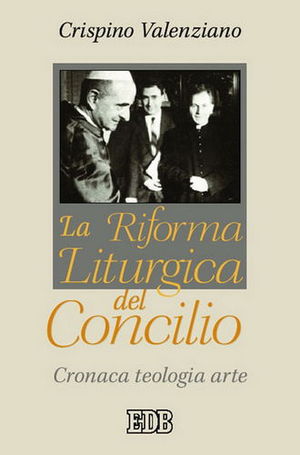 9788810406915 - La riforma liturgica del Concilio. Cronaca, teologia, arte