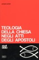 9788810407103 - Teologia della Chiesa negli Atti degli Apostoli
