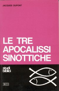 9788810407134 - Le tre apocalissi sinottiche (Marco 13, Matteo 24-25, Luca 21). Le tre apocalissi sinottiche