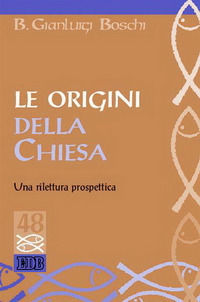 9788810407493 - Le origini della Chiesa. Una rilettura prospettica