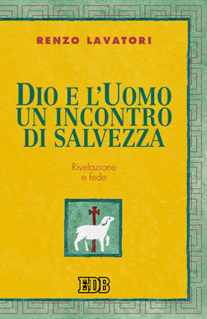 9788810409039 - Dio e l'uomo un incontro di salvezza. Rivelazione e fede