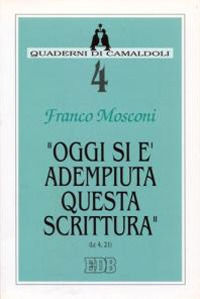 9788810411049 - Oggi si è adempiuta questa Scrittura (Lc. 4, 21)