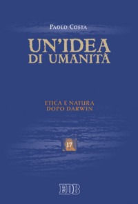 9788810415061 - Un'idea di umanità. Etica e natura dopo Darwin