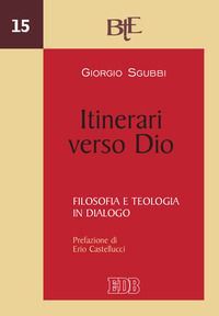 9788810450154 - Itinerari verso Dio. Filosofia e teologia in dialogo