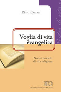 9788810507322 - Voglia di vita evangelica. Nuovi modelli di vita religiosa