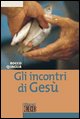 9788810510407 - Gli incontri di Gesù