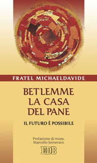 9788810512043 - Betlemme, la casa del pane. Il futuro è possibile
