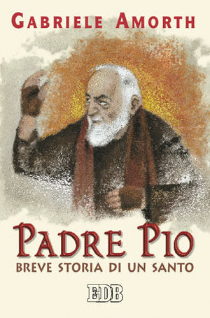 9788810521076 - Padre Pio. Breve storia di un santo