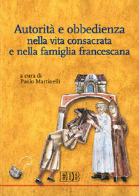 9788810541128 - Autorità e obbedienza nella vita consacrata e nella famiglia francescana